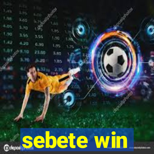 sebete win